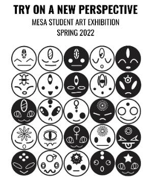 a flyer for the Spring 2022 Mesa student art exhibition; 'Try on a New Perspective.'